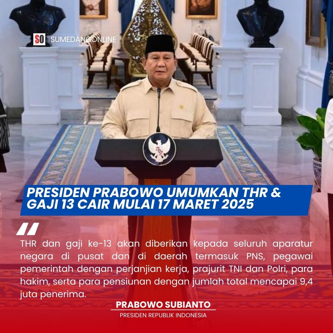 Presiden Prabowo Subianto resmi mengumumkan kebijakan pemberian Tunjangan Hari Raya (THR) dan Gaji ke-13 bagi 9,4 juta aparatur negara, termasuk Aparatur Sipil Negara (ASN), Pegawai Pemerintah dengan Perjanjian Kerja (PPPK), hakim, prajurit TNI-Polri, serta para pensiunan.